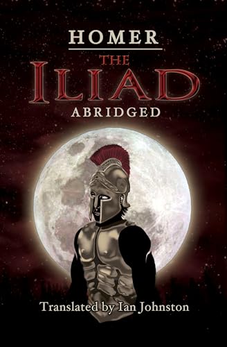 Image of The Iliad Abridged-A Modern English Translation with Notes, Maps, and Glossary for Students and Readers