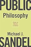 Public Philosophy – Essays on Morals in Politics