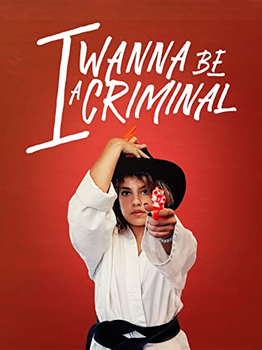I Wanna Be A Criminal