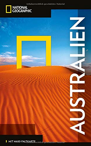 NATIONAL GEOGRAPHIC Reiseführer Australien: Das ultimative Reisehandbuch mit über 500 Adressen und praktischer Faltkarte zum Herausnehmen für alle Traveler. (NG_Traveller)