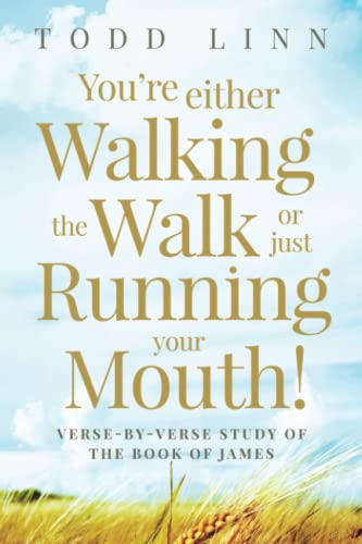 You're Either Walking The Walk Or Just Running Your Mouth!: James Verse-By-Verse Study #TOP12