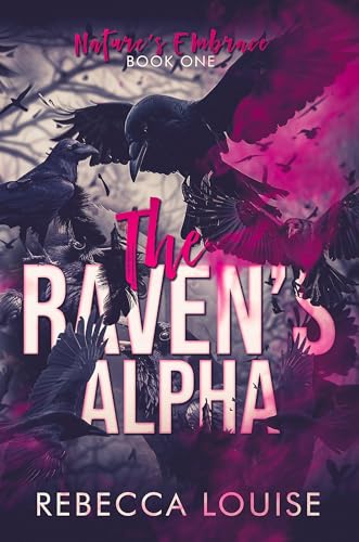The Raven's Alpha : Nature's Embrace - Book One