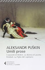 Umili prose: I racconti di Belkin-La dama di picche-Kirdzali-La figlia del capitano