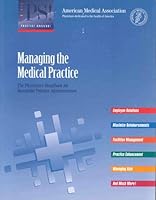 Managing the Medical Practice: The Physician's Handbook for Successful Practice Administration (Practice Success) 0899707556 Book Cover