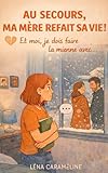 sa ma re ga  AU SECOURS, MA MÈRE REFAIT SA VIE ! : Et moi, je dois faire la mienne avec… Un livre pour tous les ados (et parents) qui savent que grandir, ce n’est jamais aussi simple que dans les films.