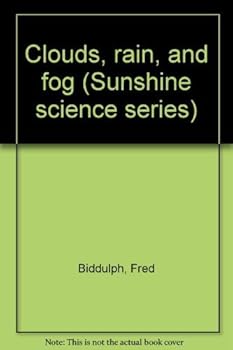 Paperback Clouds, rain, and fog (Sunshine science series) Book