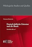  Deutsch-jüdische Literatur und die Shoah: Schreiben über \'es\' (Philologische Studien und Quellen (PhSt) 276)