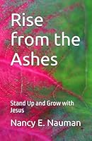 Rise from the Ashes 0989686442 Book Cover