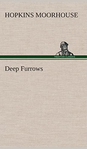 Deep Furrows