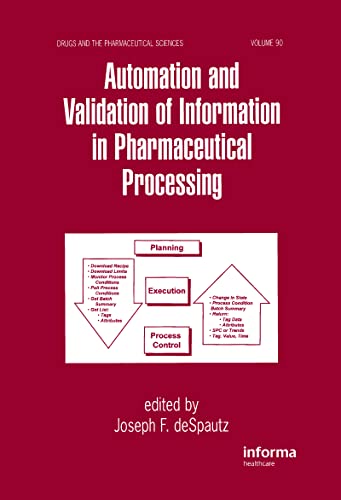 Automation and Validation of Information in Pharmaceutical Processing (Drugs and the Pharmaceutical Sciences)