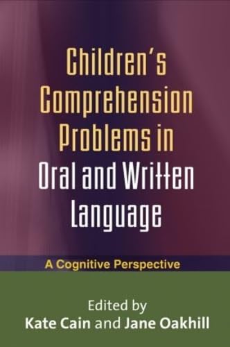 Children's Comprehension Problems in Oral and Written Language: A Cognitive Perspective (Challenges in Language and Literacy)