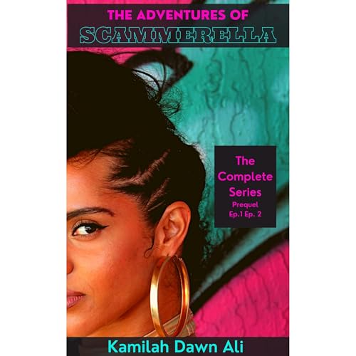 The Adventures of Scammerella Audiolibro Por Kamilah Dawn Ali arte de portada
