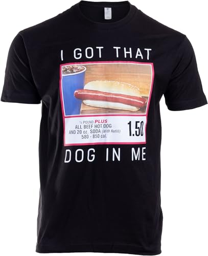 I Got that Dog in Me T-Shirt - Funny Embarrassing Stupid Hot Dog White Elephant Tee Shirt for Men -...