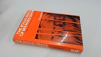 Hardcover The bogus image of Bernard Shaw Book