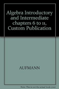 Paperback Algebra Introductory and Intermediate chapters 6 to 11, Custom Publication Book