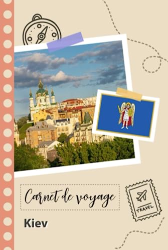 Carnet de voyage à remplir - Kiev: Un journal de voyage amusant pour les couples, hommes et femmes avec un organisateur et planificateur à remplir ... tes vacances en ukraine. (French Edition)