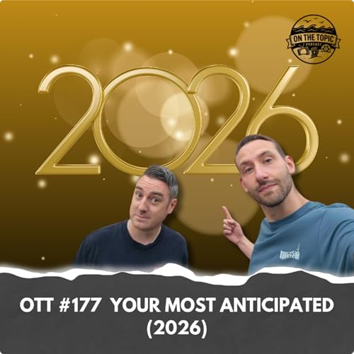 OTT #177 - Your Most Anticipated (2026)