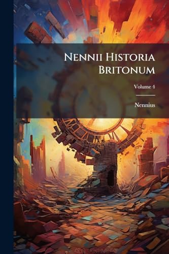 Nennii Historia Britonum (Latin Edition)
