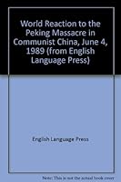 World Reaction to the Peking Massacre in Communist China, June 4, 1989 9579227195 Book Cover