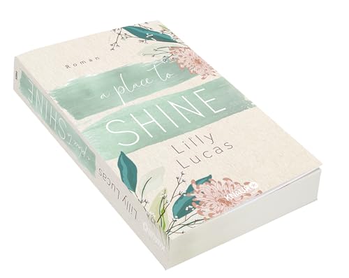 A Place to Shine: Roman | Der romantische Abschluss der New Adult-Romance-Reihe | SPIEGEL Bestseller (Cherry Hill, Band 4)
