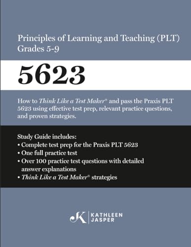 Praxis® 5623 Principles of Learning and Teaching (PLT) Grades 5-9: How to pass the Praxis® PLT by using NavaED test prep, proven strategies, and relevant practice test questions. cover