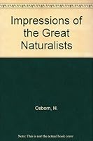 Impressions of the Great Naturalists B001KO55EG Book Cover