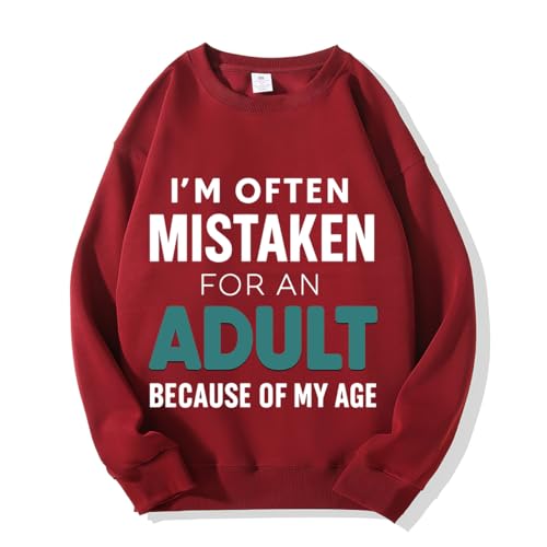 I’M Often Mistaken for an Adult Because of My Age Sweatshirt - Funny Quote Design Sweatshirt
