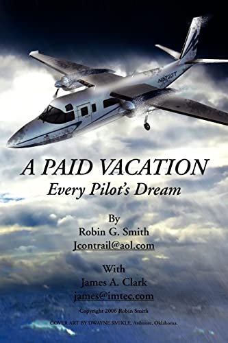 A Paid Vacation: Every Pilot's Dream [Lingua Inglese]