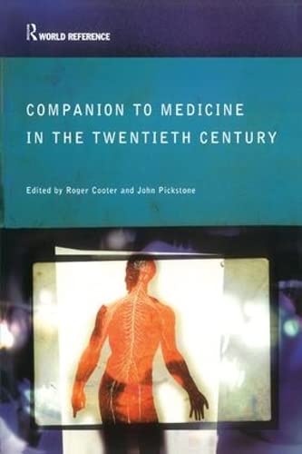 Companion to Medicine in the Twentieth Century (Routledge World Reference)      1st Edition