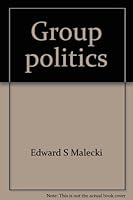 Group politics: A new emphasis 0684126249 Book Cover