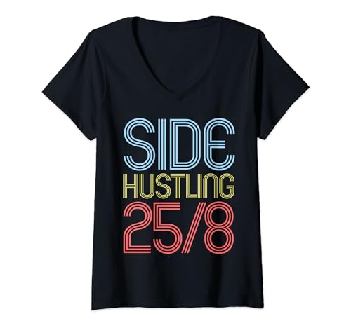 Mujer Trabajos de Side Hustling 25/8 Camiseta Cuello V