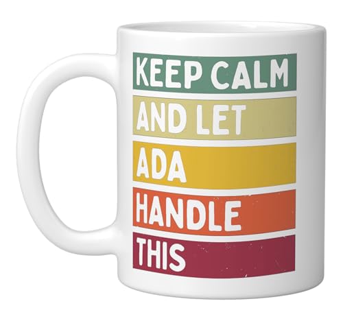 Keep Calm Ada Handle This Funny Quote Mug White
