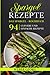 Spargel Rezepte. Das Spargel Kochbuch: 94 clevere und einfache Rezepte