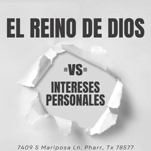 El Reino De Dios vs. Intereses Personales pt. 3
