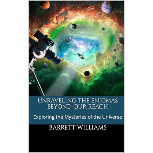 Unraveling the Enigmas Beyond Our Reach (By Barrett Williams, ChatGPT ChatGPT) episode artwork