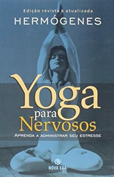 Paperback Yoga Para Nervosos - Aprenda A Administrar Seu Estresse (Em Portuguese do Brasil) [Portuguese] Book