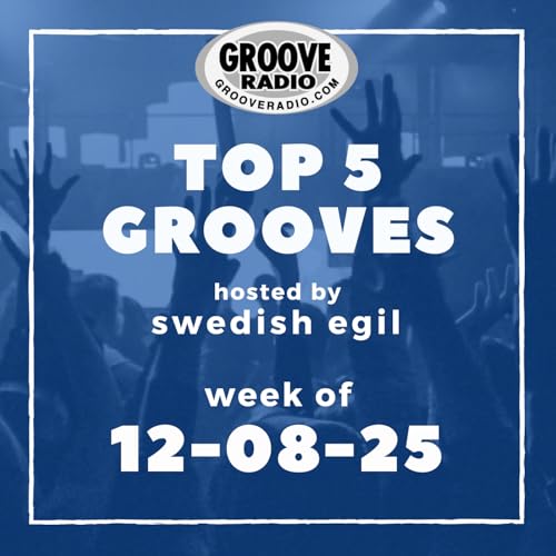 Top 5 Grooves by Swedish Egil - week of 12-08-25