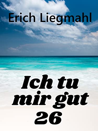  Ich tu mir gut 26 (German Edition)