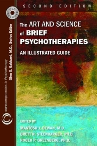 The Art and Science of Brief Psychotherapies: An Illustrated Guide (Corecompetencies in Psychotherapy) The Art and Science of Brief Psychotherapies: An Illustrated Guide (Corecompetencies in Psychotherapy)