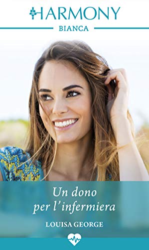 Louisa George - Un dono per l'infermiera (2018)