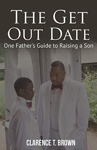 The Get Out Date: One Father's Guide to Raising a Son