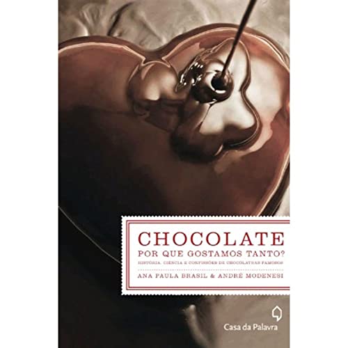 Chocolate Por Que Gostamos Tanto