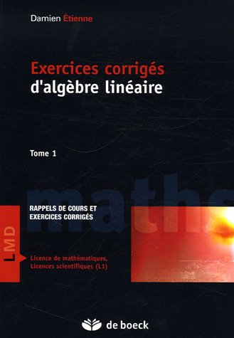 voir fiche du jeu Exercices corrigés d'algèbre linéaire : Tome 1