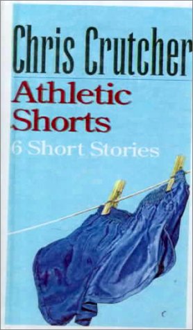Athletic Shorts : Six Short Stories: Chris Crutcher: 9780833593795: Amazon.com: Books