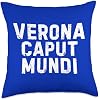 Verona Caput Mundi Citta Simpatica Uomo Donna Bambino Throw Pillow