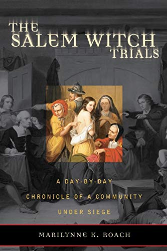  The Salem Witch Trials: A Day-by-day Chronicle Of A Community Under Siege Livre eBook France