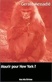 Mourir pour New York - Gerald Messadié 