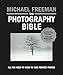 The Photography Bible: All You Need to Know to Take Perfect Photos