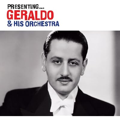 Presenting Geraldo ... and His Orchestra