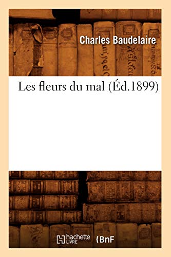 Les Fleurs Du Mal, Illustrations de A. Rassenfosse (Éd.1899) (Litterature) (French Edition)